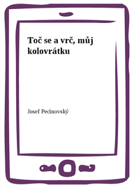 E-kniha Toč se a vrč, můj kolovrátku