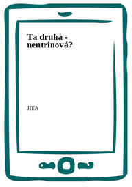 E-kniha Ta druhá - neutrinová?