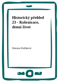E-kniha Historický přehled 23 - Kolonizace, denní život