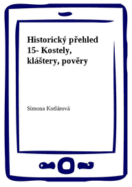 E-kniha Historický přehled 15- Kostely, kláštery, pověry