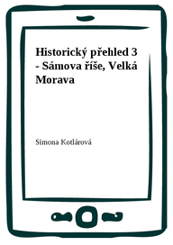 E-kniha Historický přehled 3 - Sámova říše, Velká Morava