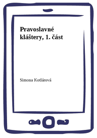 E-kniha Pravoslavné kláštery, 1. část