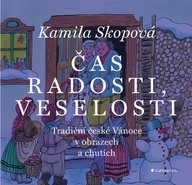 E-kniha Čas radosti, veselosti - Tradiční české Vánoce v obrazech a chutích