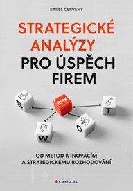 E-kniha Strategické analýzy pro úspěch firem - Od metod k inovacím a strategickému rozhodování