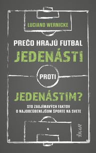 E-kniha Prečo hrajú futbal jedenásti proti jedenástim