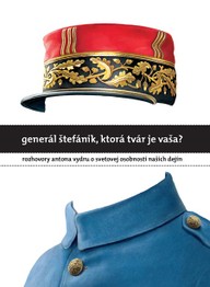 E-kniha Generál Štefánik, ktorá tvár je vaša?