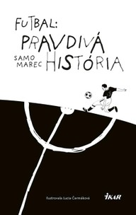 E-kniha Futbal: Pravdivá história