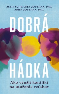 E-kniha Dobrá hádka: Ako využiť konflikt na utuženie vzťahov