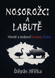 E-kniha Nosorožci a labutě: Minulé a budoucí kolapsy Česka