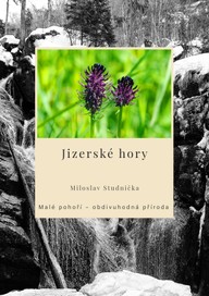 E-kniha Jizerské hory. Malé pohoří – obdivuhodná příroda