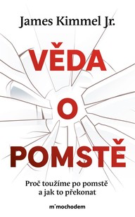 E-kniha Věda o pomstě - Jak porozumět nejzhoubnější závislosti na světě a překonat ji