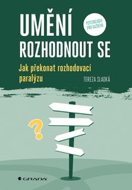 E-kniha Umění rozhodnout se - Jak překonat rozhodovací paralýzu