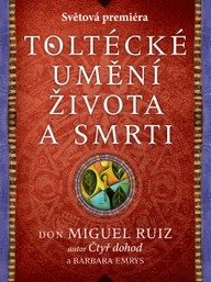 E-kniha Toltécké umění života a smrti: Příběh objevování
