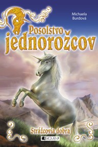 E-kniha Posolstvo jednorožcov 1 – Strážcovia dobra
