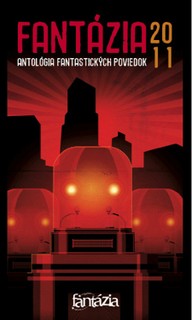 E-kniha Fantázia 2011 - Antológia fantastických poviedok