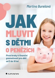 E-kniha Jak mluvit s dětmi o penězích - První kroky k finanční gramotnosti pro děti od 3 do 10 let