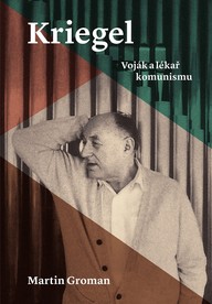 E-kniha Kriegel: Voják a lékař komunismu