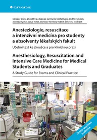 E-kniha Anesteziologie, resuscitace a intenzivní medicína pro studenty a absolventy lékařských fakult - Učební text ke zkoušce a pro klinickou praxi.
