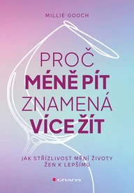 E-kniha Proč méně pít znamená více žít - Jak střízlivost mění životy žen k lepšímu