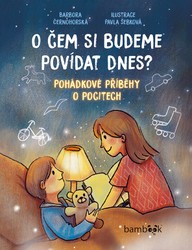 E-kniha O čem si budeme povídat dnes? - Pohádkové příběhy o pocitech