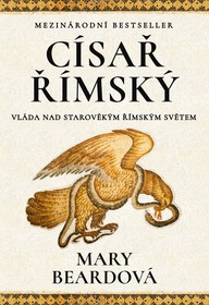 E-kniha Císař římský - Vláda nad starověkým římským světem