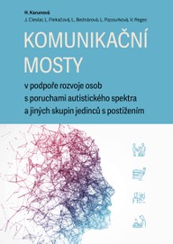 E-kniha Komunikační mosty v podpoře rozvoje osob s poruchami autistického spektra a jiných skupin jedinců s postižením