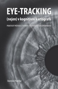 E-kniha Eye-tracking (nejen) v kognitivní kartografii. Praktický průvodce tvorbou a vyhodnocením experimentu