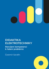 E-kniha Didaktika elektrotechniky. Rozvíjení kompetencí k řešení problémů