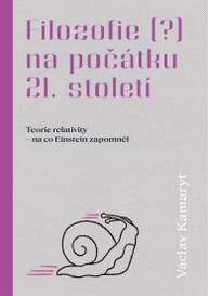 E-kniha Filozofie (?) na počátku 21. století: Teorie relativity – na co Einstein zapomněl