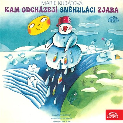 Mluvené slovo Kam odcházejí sněhuláci zjara / O kozlíčkovi Kryšpínovi a neposlušné koze Róze