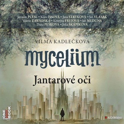 Mluvené slovo Mycelium I: Jantarové oči