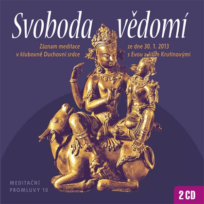 Mluvené slovo Meditační promluvy 10 - Svoboda vědomí