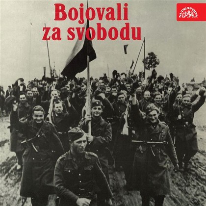 Mluvené slovo Bojovali za svobodu
