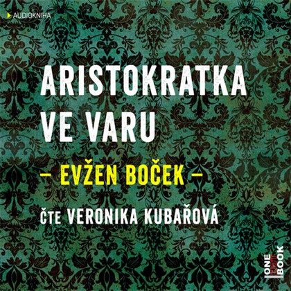 Mluvené slovo Aristokratka ve varu