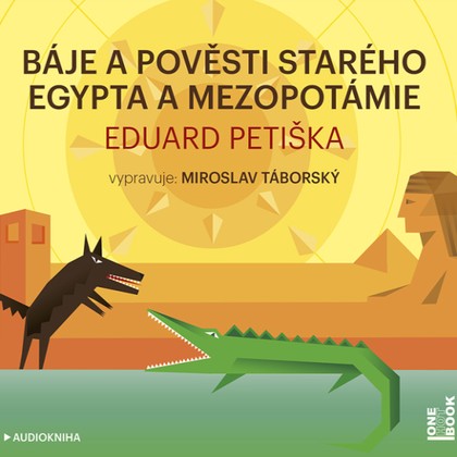 Mluvené slovo Báje a pověsti starého Egypta a Mezopotámie