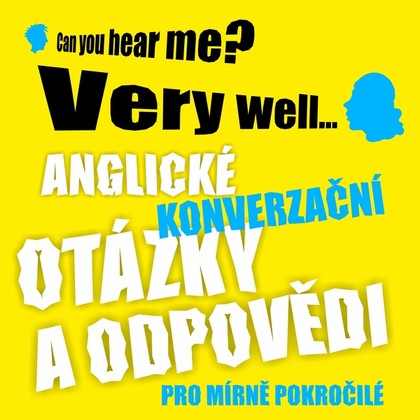 Mluvené slovo Anglické konverzační otázky a odpovědi pro mírně pokročilé