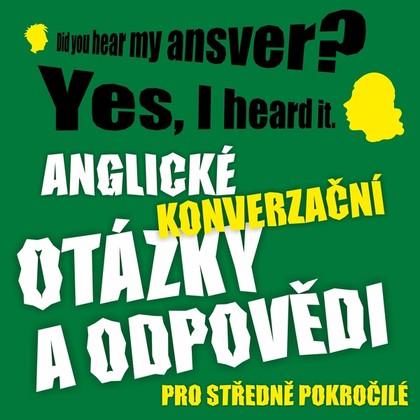 Mluvené slovo Anglické konverzační otázky a odpovědi pro středně pokročilé