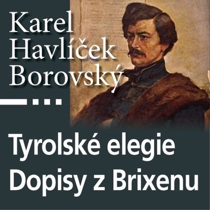 Mluvené slovo Tyrolské elegie a Dopisy z Brixenu