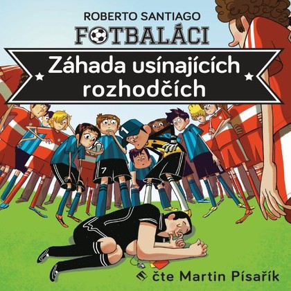 Mluvené slovo Fotbaláci I. - Záhada usínajících rozhodčích