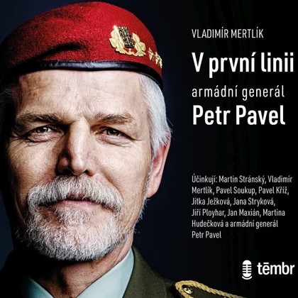 Mluvené slovo V první linii: Armádní generál Petr Pavel‎