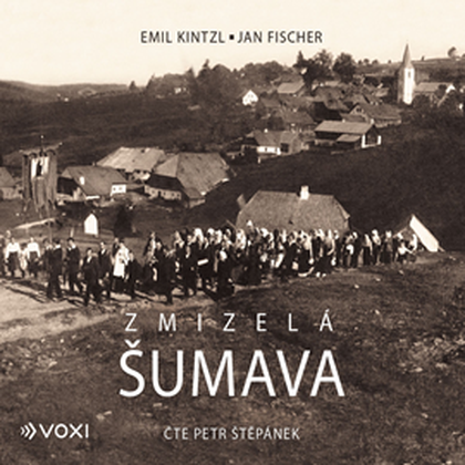 Mluvené slovo Zmizelá Šumava