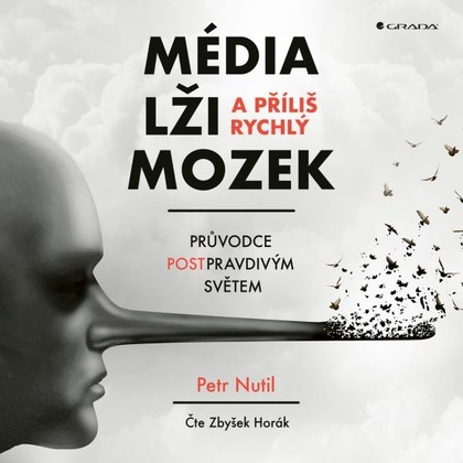 Mluvené slovo Média, lži a příliš rychlý mozek