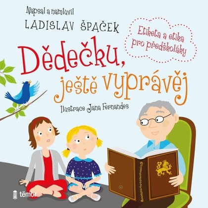 Mluvené slovo Dědečku, ještě vyprávěj