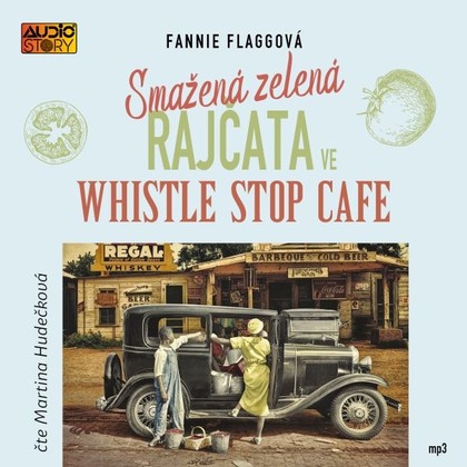 Mluvené slovo Smažená zelená rajčata ve Whistle Stop Cafe