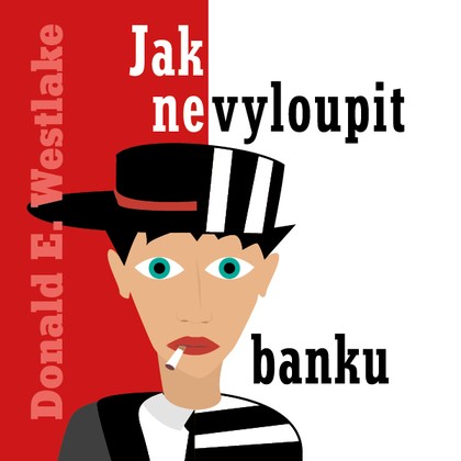 Mluvené slovo Jak nevyloupit banku
