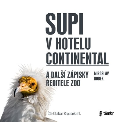 Mluvené slovo Supi v hotelu Continental a další zápisky ředitele zoo