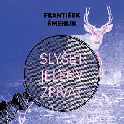 Mluvené slovo Slyšet jeleny zpívat