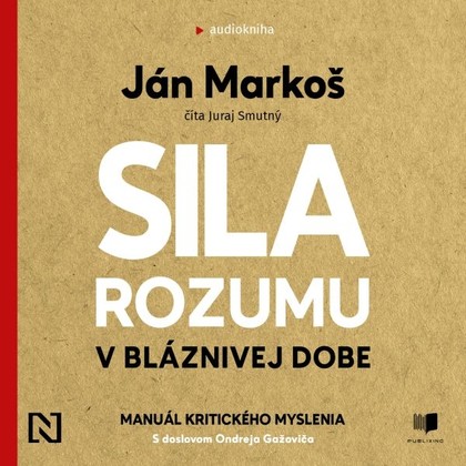 Mluvené slovo Sila rozumu v bláznivej dobe