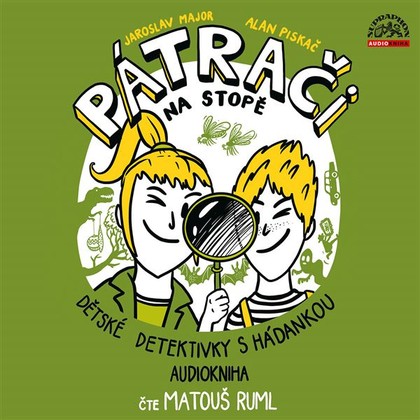 Mluvené slovo Pátrači na stopě aneb Dětské detektivky s hádankou