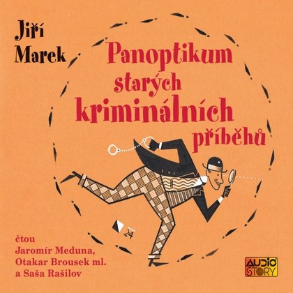 Mluvené slovo Panoptikum starých kriminálních příběhů